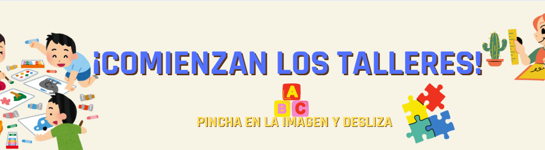 ¡COMIENZAN LOS TALLERES!